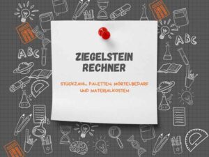 Ziegelsteinrechner: Ziegel, Paletten & Mörtel berechnen